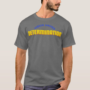 Entschlossenheit T-Shirt
