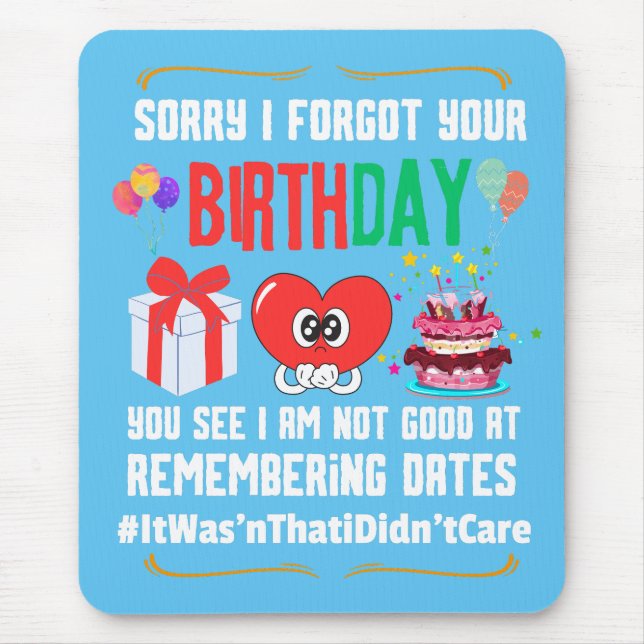 Entschuldige, dass du deinen Geburtstag nicht gut  Mousepad (Vorne)