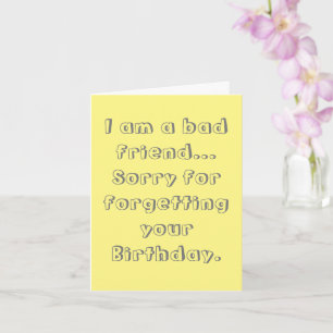 Entschuldige, dass du deinen Geburtstag vergessen  Karte