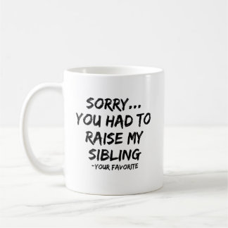 Entschuldige, dass du mein Geschwistern anheben mu Kaffeetasse