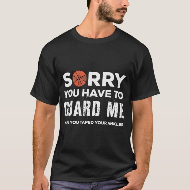 Entschuldige, dass du mich mit den Ankle Breakers  T-Shirt (Vorderseite)