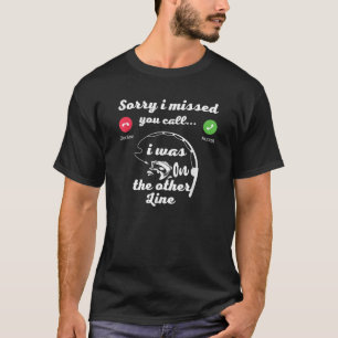 Entschuldige, dass ich deinen Anruf auf einer ande T-Shirt