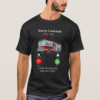 Entschuldige, dass ich deinen Anruf verpasst habe, T-Shirt