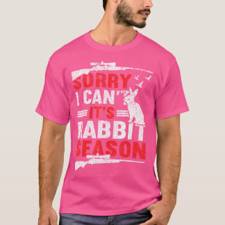 Entschuldige, dass ich die Kaninchensaison nicht a T-Shirt