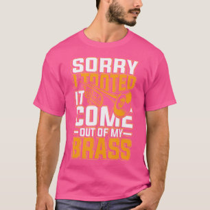 Entschuldige, dass ich es aus meiner Brasse für Tr T-Shirt