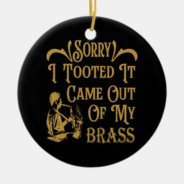 Entschuldige, dass ich es aus meiner Brasse, Sacho Keramik Ornament (Vorne)