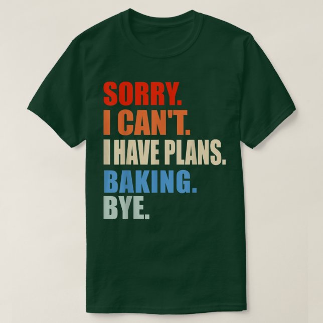 Entschuldige, dass ich keine Pläne habe, mit dem s T-Shirt (Design vorne)