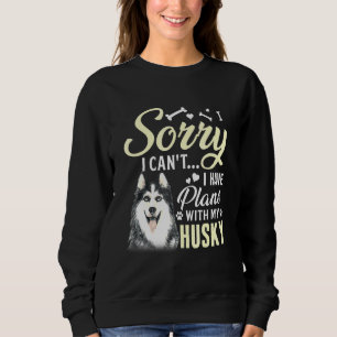 Entschuldige, dass ich keine Pläne mit meinem Husk Sweatshirt