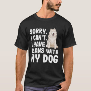 Entschuldige, dass ich keine Pläne mit meinem Samo T-Shirt