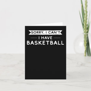Entschuldige, dass ich keinen Basketball habe Karte