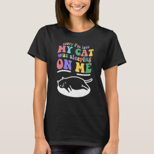 Entschuldige, dass ich meine Katze verspätet auf m T-Shirt
