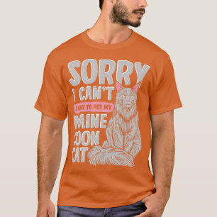 Entschuldige, dass ich meine Maine-Coon-Katze nich T-Shirt