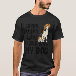 Entschuldige, dass ich mit meinem Beagle keine Plä T-Shirt