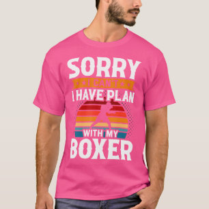 Entschuldige, dass ich mit meinem Boxer nicht plan T-Shirt