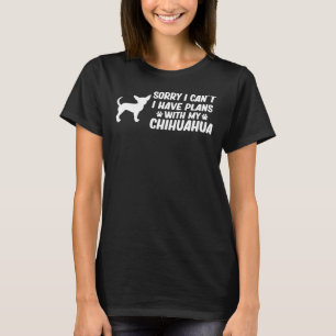 Entschuldige, dass ich mit meinem Chihuahua-Hund k T-Shirt