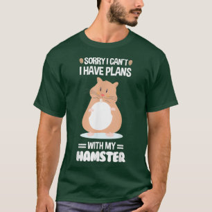 Entschuldige, dass ich mit meinem Hamsterbesitzer T-Shirt