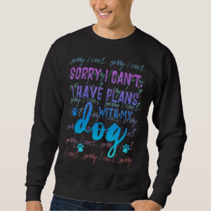 Entschuldige, dass ich mit meinem Hund 2 keine Plä Sweatshirt