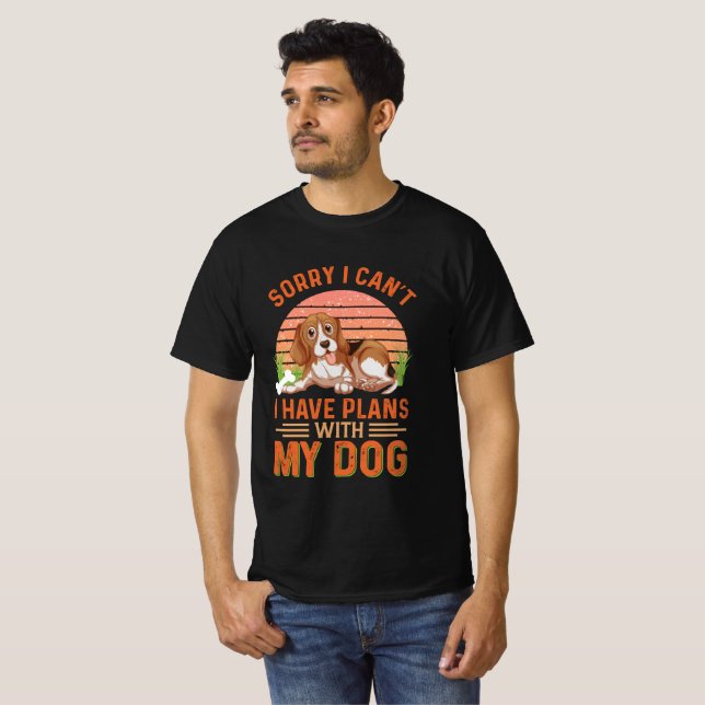Entschuldige, dass ich mit meinem Hund keine Pläne T-Shirt (Vorne ganz)