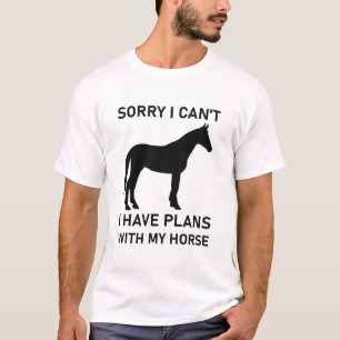 Entschuldige, dass ich mit meinem Pferd keine Plän T-Shirt