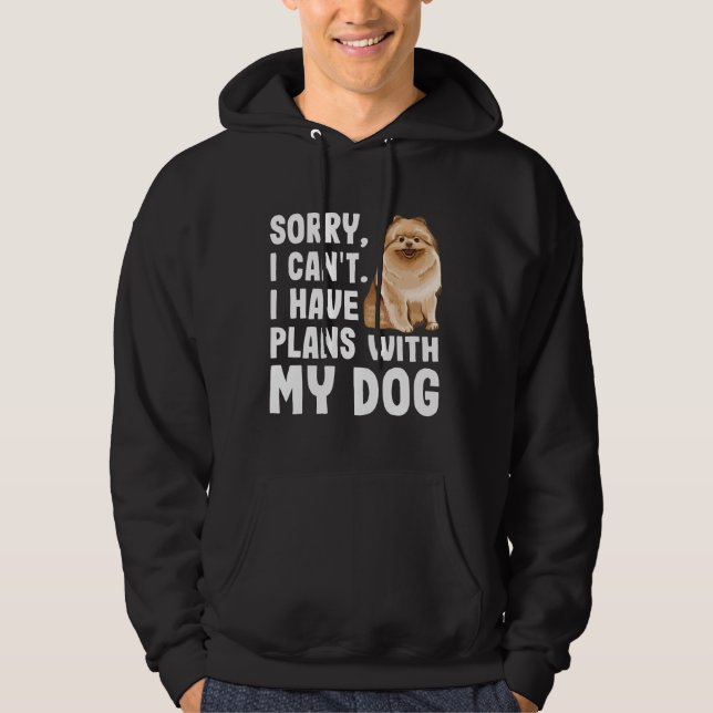 Entschuldige, dass ich mit meinem Spitz keine Plän Hoodie (Vorderseite)