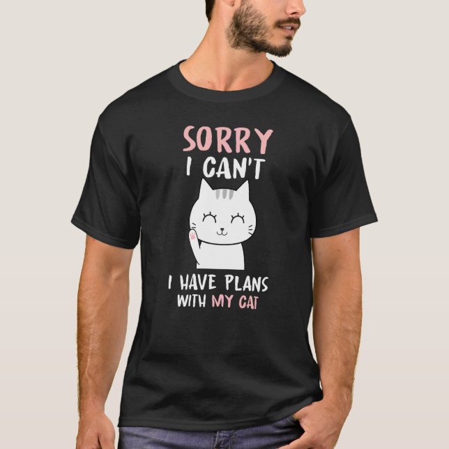Entschuldige, dass ich mit meinen Katzen keine Plä T-Shirt (Vorderseite)