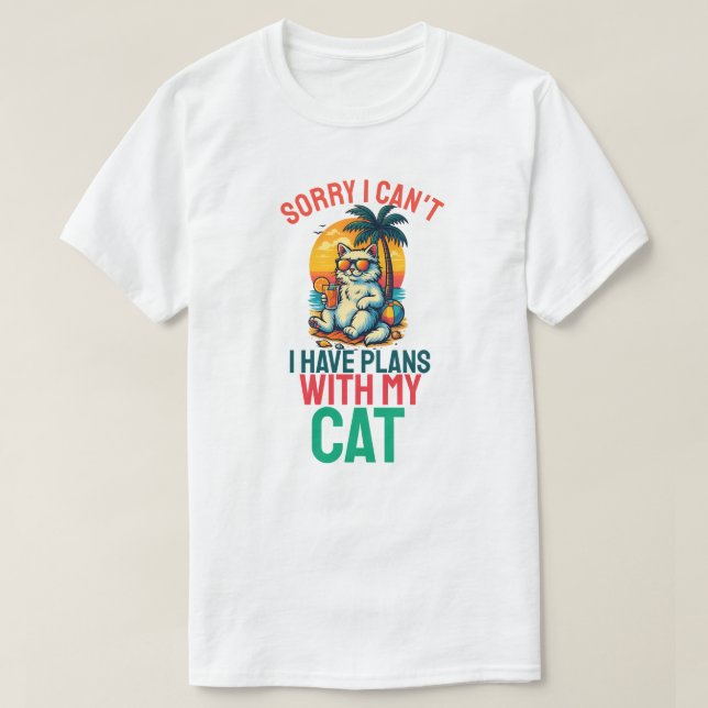 Entschuldige, dass ich mit meiner Katze keine Plän T-Shirt (Design vorne)