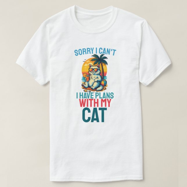 Entschuldige, dass ich mit meiner Katze keine Plän T-Shirt (Design vorne)