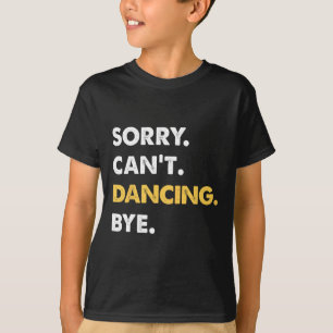 Entschuldige, dass ich nicht beim Sonnentanz tanze T-Shirt