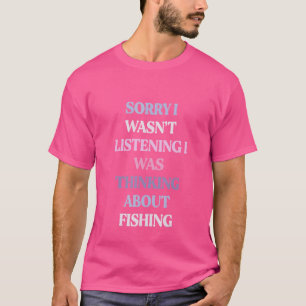 Entschuldige, dass ich nicht hörte, dass ich über T-Shirt
