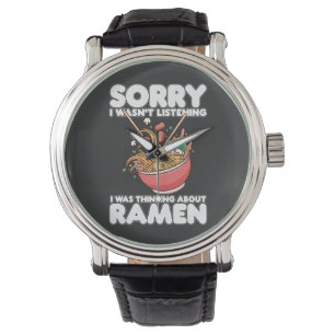 Entschuldige, dass ich nicht hörte, war über Ramen Armbanduhr