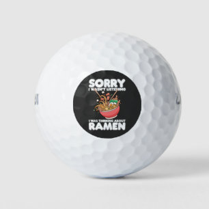 Entschuldige, dass ich nicht hörte, war über Ramen Golfball