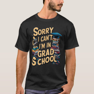 Entschuldige, dass ich nicht in der Uni bin, lusti T-Shirt