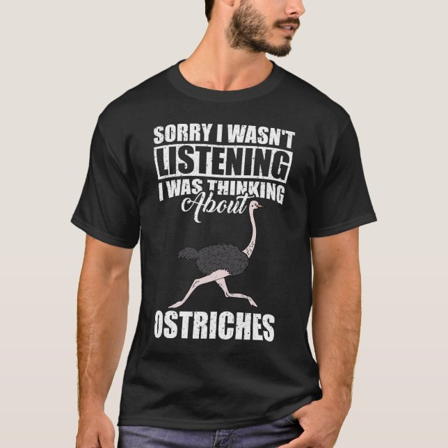 Entschuldige, dass ich nicht über Ostriches nachda T-Shirt (Vorderseite)
