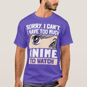Entschuldige, dass ich nicht zu viel Zeit habe, um T-Shirt