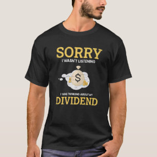 Entschuldige, dass ich nicht zuhörte, dass ich an T-Shirt