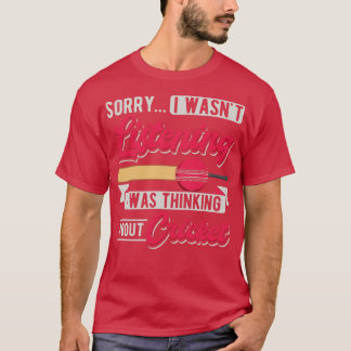 Entschuldige, dass ich nicht zuhörte, dass ich an T-Shirt
