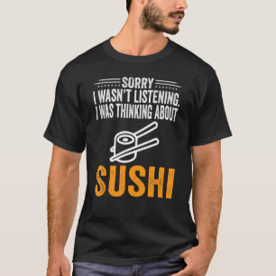 Entschuldige, dass ich nicht zuhörte, ich dachte a T-Shirt