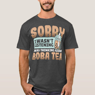 Entschuldige, dass ich nicht zuhörte, ich dachte a T-Shirt
