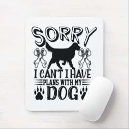 Entschuldige, dass ich Pläne mit meinem Dozent hab Mousepad