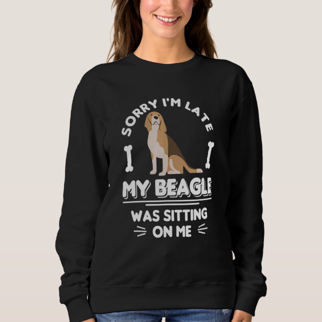 Entschuldige, dass ich spät dran bin, als mein Bea Sweatshirt (Vorderseite)