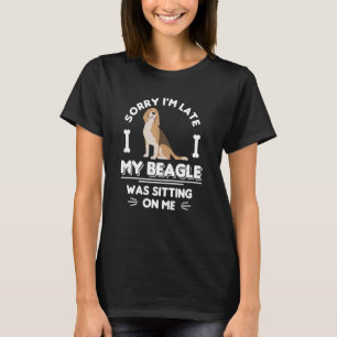 Entschuldige, dass ich spät dran bin, als mein Bea T-Shirt