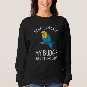 Entschuldige, dass ich spät dran bin, als mein Bud Sweatshirt