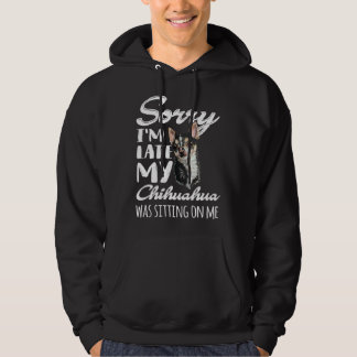 Entschuldige, dass ich spät dran bin, als mein Chi Hoodie