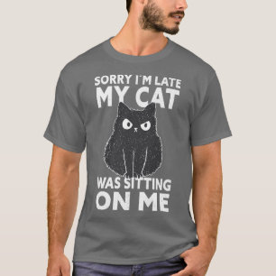Entschuldige, dass ich spät dran bin, dass meine K T-Shirt