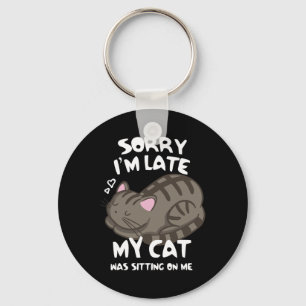Entschuldige, dass ich spät dran bin. Meine Katze  Schlüsselanhänger