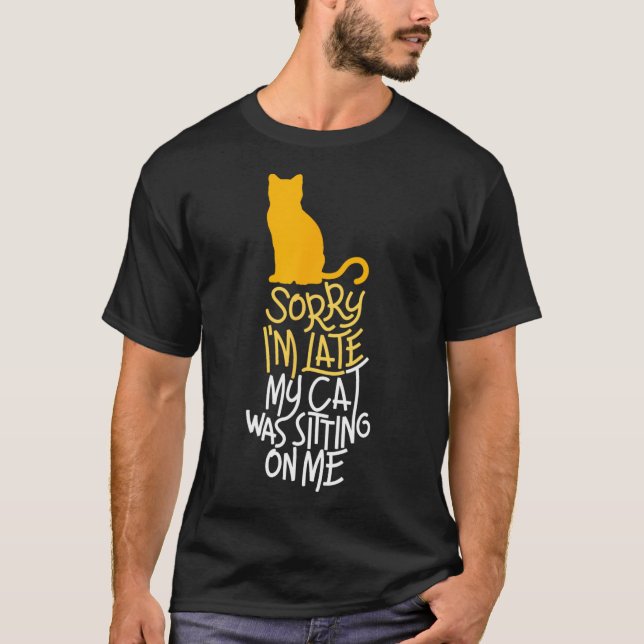 Entschuldige, dass ich spät dran bin T-Shirt (Vorderseite)
