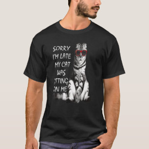 Entschuldige, dass ich spät dran bin T-Shirt
