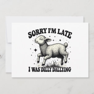 Entschuldige, dass ich spät dran war. einladung