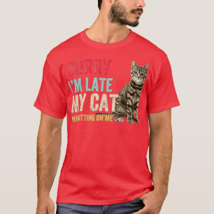 Entschuldige, dass ich spät dran war T-Shirt