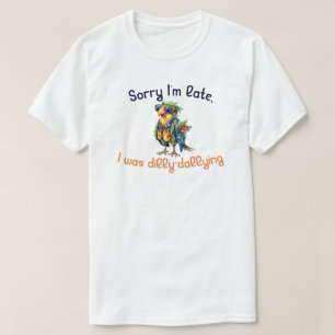Entschuldige, dass ich spät dran war. T-Shirt